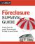 The Foreclosure Survival Guide : Keep Your House or Walk Away with Money in Your Pocket