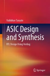 ASIC Design and Synthesis : RTL Design Using Verilog