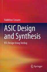 ASIC Design and Synthesis : RTL Design Using Verilog