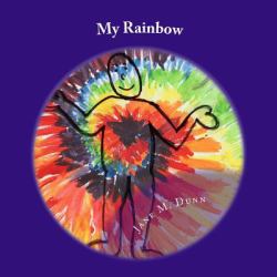 My Rainbow : An Introduction to Our Feelings and Their Impact