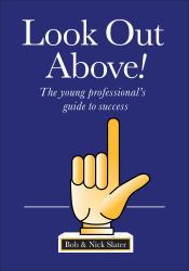 Look Out Above! : The Young Professional's Guide to Success