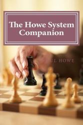 The Howe System Companion : 50 Lightning and Bullet Chess Miniatures