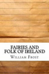 Fairies and Folk of Ireland