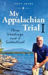 My Appalachian Trial I : Three Weddings and a Sabbatical