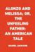 Alonzo and Melissa; or, the Unfeeling Father: an American Tale