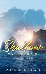 Shallow Water Intrigue : A Story of Romance and Mystery