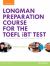 Longman Preparation Course for the TOEFL® IBT Test, with Mylab English and Online Access to MP3 Files, Without Answer Key