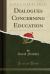 Dialogues Concerning Education (Classic Reprint)