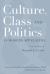 Culture, Class, and Politics in Modern Appalachia : Essays in Honor of Ronald L. Lewis