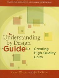 The Understanding by Design Guide to Creating High-Quality Units