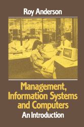 Management, Information Systems and Computers : An Introduction