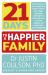 21 Days to a Happier Family