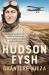 Hudson Fysh : The Extraordinary Life of the WWI Hero Who Founded Qantas and Gave Australia Its Wings from the Popular Award-Winning Journalist and Author of BANJO, BANKS and MRS KELLY