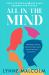 All in the Mind: the New Book from the Popular ABC Radio Program and Podcast