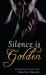 Silence Is Golden : Contemporary Kink-Inspired Erotica