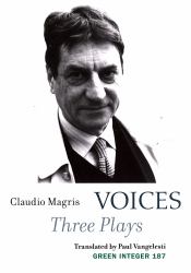 Claudio Magris - Voices : Three Plays