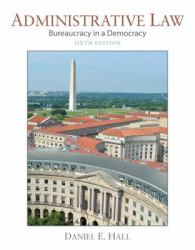 Administrative Law : Bureaucracy in a Democracy