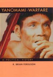 Yanomami Warfare : A Political History