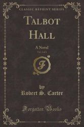 Talbot Hall, Vol. 2 Of 3 : A Novel (Classic Reprint)