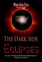 The Dark Side of Eclipses : Do the Heavens Still Issue Warnings of Things to Come?