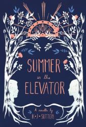 Summer in the Elevator : A Novella