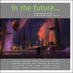 In the Future... : Entertainment Design at Art Center College of Design