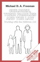 Children, Their Families and the Law : Working with the Children Act