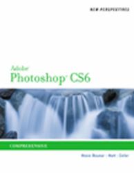 New Perspectives on Adobe Photoshop CS6, Comprehensive