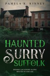 Haunted Surry to Suffolk : Spooky Locations along Routes 10 And 460