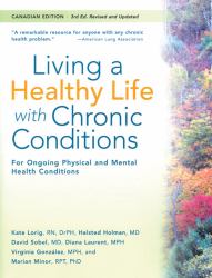 Living a Healthy Life with Chronic Conditions : For Ongoing Physical and Mental Health Conditions