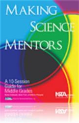 Making Science Mentors : A 10-Session Guide for Middle Grades