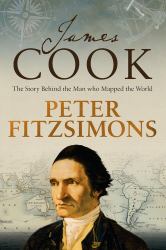 James Cook : The Story Behind the Man Who Mapped the World