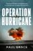 Operation Hurricane : The Story of Britain's First Atomic Test in Australia and the Legacy That Remains