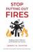 Stop Putting Out Fires : Building a More Efficient and Profitable Law Practice