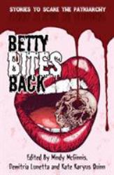 Betty Bites Back : Stories to Scare the Patriarchy