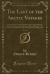 The Last of the Arctic Voyages, Vol. 1 Of 2 : Being a Narrative of the Expedition in H. M. S. Assistance, under the Command of Captain Sir Edward Belcher, C. B. , in Search of Sir John Franklin, During the Years 1852-53-54 (Classic Reprint)