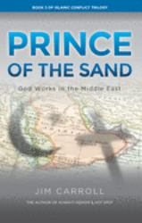 Prince of the Sand : God Works in the Middle East