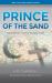 Prince of the Sand : God Works in the Middle East