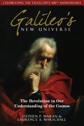 Galileo's New Universe : The Revolution in Our Understanding of the Cosmos