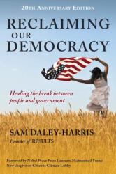 Reclaiming Our Democracy : Healing the Break Between People and Government, 20th Anniversary Edition