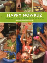 Happy Nowruz : Cooking with Children to Celebrate the Persian New Year