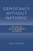 Democracy Without Nations? : The Fate of Self-Government in Europe