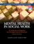 Mental Health in Social Work : A Casebook on Diagnosis and Strengths Based Assessment