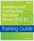 Training Guide Installing and Configuring Windows Server 2012 R2 (MCSA)