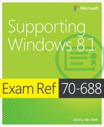 Exam Ref 70-688 Supporting Windows 8.1 (MCSA)