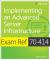 Exam Ref 70-414 Implementing an Advanced Server Infrastructure (MCSE)