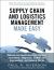 Supply Chain and Logistics Management Made Easy : Methods and Applications for Planning, Operations, Integration, Control and Improvement, and Network Design