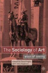 The Sociology of Art : Ways of Seeing