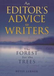 The Forest for the Trees : An Editor's Advice to Writers