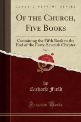 Of the Church, Five Books, Vol. 3 : Containing the Fifth Book to the End of the Forty-Seventh Chapter (Classic Reprint)